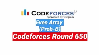 Prob-B Even Array Codeforces Round 650 Div-3