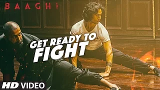 Get Ready To Fight Full Video Song BAAGHI Tiger Shroff Grandmaster Shifuji Benny Dayal 