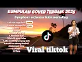 Download Lagu Kompilasi Music Cover Terbaik 2025 | Viral Tiktok 2025 | Tak Ada Yang Abadi | Semua Tentang Kita 