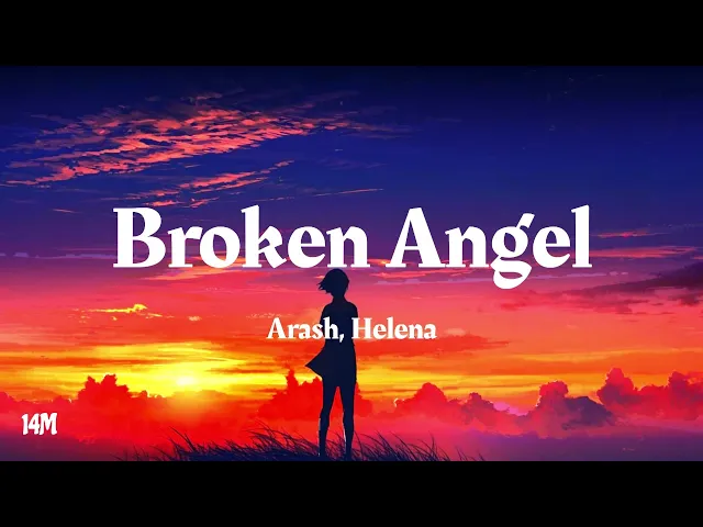 Download MP3 Broken Angel - Arash ft. Helena (Lyrics)