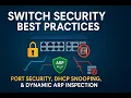 Switch Security Best Practices Port Security DHCP Snooping ARP Inspection Explained