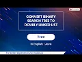 Convert Binary Search Tree To Doubly Linked List Module Trees In English Java - 37