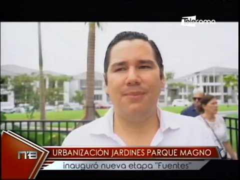 Urbanización Jardines Parque Magno inauguró nueva etapa Fuentes