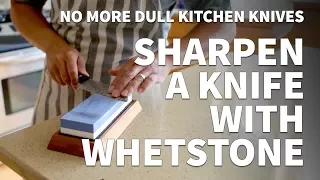 How to Sharpen a Knife with a Whetstone - Sharpening Dull Kitchen Knife to Extremely Sharp