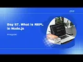 Day 57 What is REPL in Node