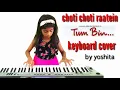 Lagu Choti choti raatein from tumbin keybroard cover by yoshita