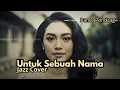 Lagu Untuk Sebuah Nama | Pance Pondaag - Nostalgia Lagu Legendaris Dalam Balutan Jazz