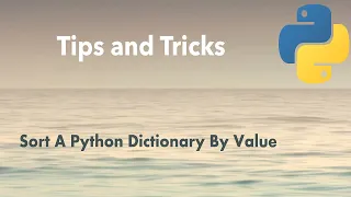 Python Tip How To Sort A Python Dictionary By Value