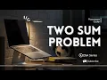 Two Sum Problem LeetCode Question with Solution DSA Series