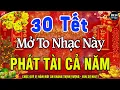 Lagu 30 TẾT MỞ THẬT TO Chào Mừng Xuân Bính Ngọ 2026-Nhạc Tết 2026 Remix Hay Nhất CỰC BỐC \u0026 SÔI ĐỘNG NHẤT