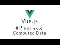 Vue Tutorial 2 - Vue js filters and computed data