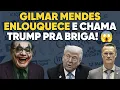 Download Lagu Gilmar Mendes enlouquece e chama Trump pra briga! 😱
