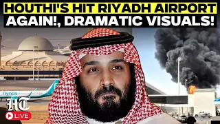 Saudi-Houthi War LIVE: Houthis Hit Riyadh Airport Again | Aramco-Dammam Airport Struck | Trump News