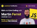 JavaScript Certification Q A and Live Coding with Martin Ferret