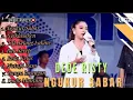 Download Lagu Dede Risty - Ngukur Sabar, Ngiklasaken, Tak Selang Lakine ||#dederisty #ganjene_pantura