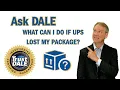 Ask Dale What Can I Do If UPS Lost My Package