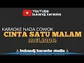 Download Lagu CINTA SATU MALAM KARAOKE NADA COWOK - MELINDA | HOUSE MUSIK LIRIK TANPA VOKAL 2023