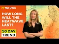 10 Day Trend 2026 Hot next week Met Office weather forecast UK