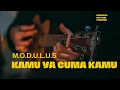 Download Lagu KAMU YA CUMA KAMU | MODULUS REUNION