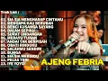 FULL ALBUM AJENG FEBRINA - DANGDUT KOPLO TERENAK 2025 | VIRAL TIKTOK \u0026 BIKIN GOYANG