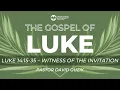Luke 14 15-35 - Witness of the Invitation