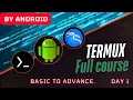 Termux full course From basics to advance 2025 Ethical hacking course Day 1 by android
