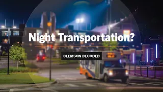 Find out how to get around Clemson at night