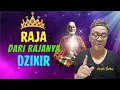 Lagu RAJA DARI RAJANYA DZIKIR