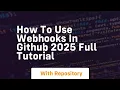 How to use webhooks in github 2025 full tutorial