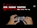 Lagu APA KABAR MANTAN || NDX A.K.A KOPLO FULL JEP - COVER REAL DRUM MOD REAL KENDANG ANDROID