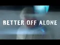 Download Lagu Micah Ariss - Better Off Alone [OFFICIAL LYRIC VIDEO]
