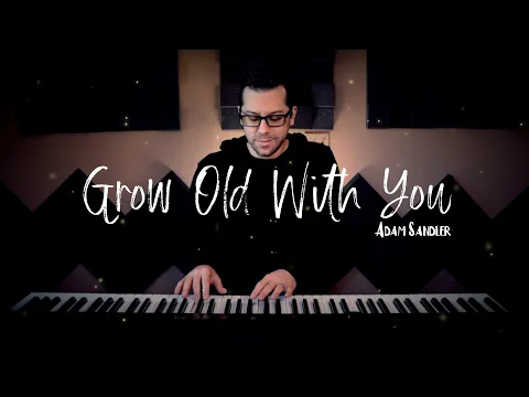 Download MP3 Adam Sandler - Grow Old With You (Wedding Piano Version) - from \