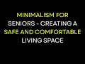 Minimalism for Seniors - Creating a Safe and Comfortable Living Space
