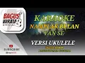 Download Lagu KARAOKE ! NAMPLAK BULAN - YAN SE || VERSI UKULELE BAGUS WIRATA