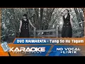 (Karaoke Version) TUNG SO HU TAGAM - Duo Naimarata | Karaoke Lagu Batak Terbaru  - No Vocal