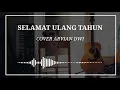 Backsound SELAMAT ULANG TAHUN COVER ARVIAN DWI