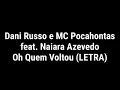 Letra Dani Russo e MC Pocahontas feat. Naiara Azevedo - Oh Quem Voltou