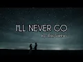 I'LL NEVER GO Muzika | Lyrics Video | by: Erik Santos