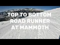 TOP TO BOTTOM ON ROAD RUNNER MAMMOTH MOUNTAIN SKI RESORT