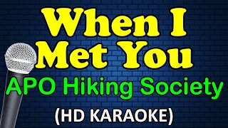 Download WHEN I MET YOU - APO Hiking Society (HD Karaoke) MP3