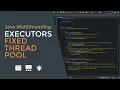Java Multithreading 10 - Using Executors API Fixed Thread Pool