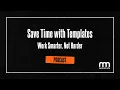 Work Smarter Not Harder - Save Time with Templates