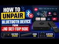 How to Remove Bluetooth Device from Jio Set-Top Box Jio Set-Top Box Bluetooth Not Working Unpair