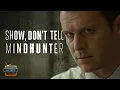 Show Don t Tell MINDHUNTER Deep Dive