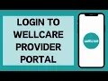 How To Login Wellcare Provider Portal Wellcare Provider Sign In 2026