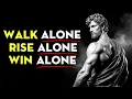 Download Lagu Walk Alone. Rise Alone. Win Alone. They’ll Regret Leaving You | Stoicism