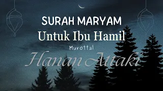 Download Surah Maryam || Hanan Attaki Merdu || Murottal MP3