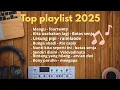 Download Lagu Top playlist 2025 || Mangu - fortwnty || kita usahakan lagi - batas senja || lesung pipi 