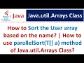 Sort the User array based on the name How to use parallelSort T a method of Arrays Class
