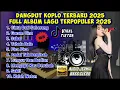 Download Lagu DANGDUT KOPLO TERBARU 2025 FULL ALBUM - CINTA DARI SEBERANG FULL ALBUM - LAGU POPULER 2025